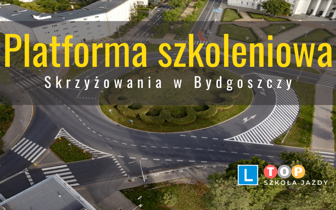 Platforma Szkoleniowa – skrzyżowania w Bydgoszczy